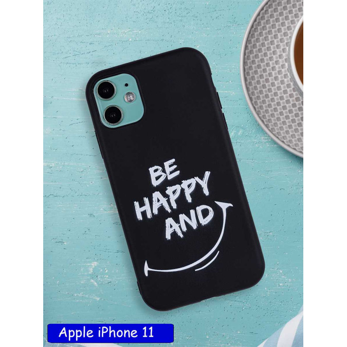 Чехол дизайнерский для Apple Iphone 11. Be happy and smile.