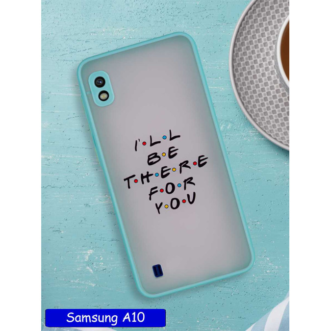 Чехол дизайнерский для Samsung Galaxy A10. I'll be there for you.