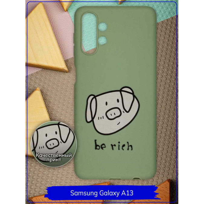 Чехол дизайнерский для Samsung Galaxy A13. Be rich. Фисташковый.