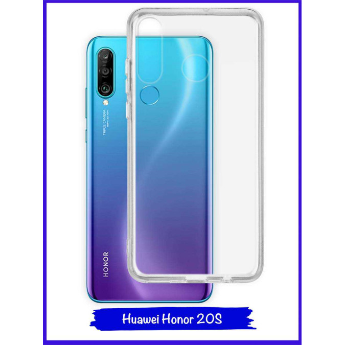 Чехол для Huawei Honor 20S / Huawei P30 Lite. Силиконовый. Прозрачный.