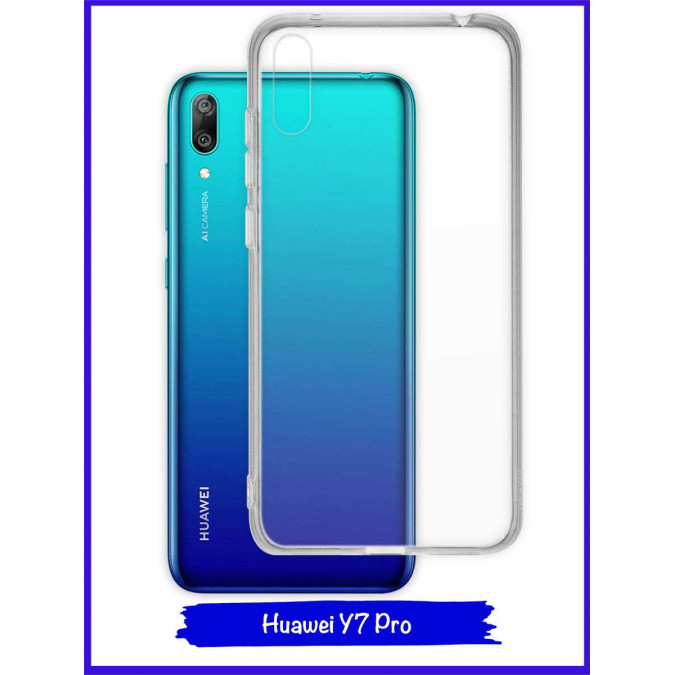 Чехол для Huawei Y7 Pro 2019. Силиконовый. Прозрачный.